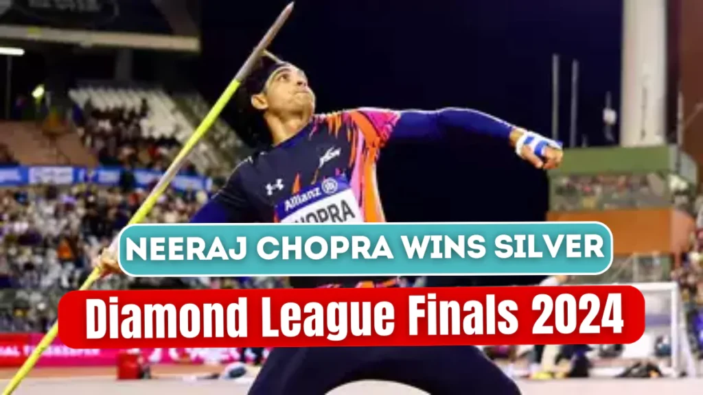 Neeraj Chopra wins Silver at Diamond League Final 2024