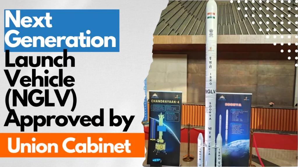 Next Generation Launch Vehicle (NGLV) Approved by Union Cabinet