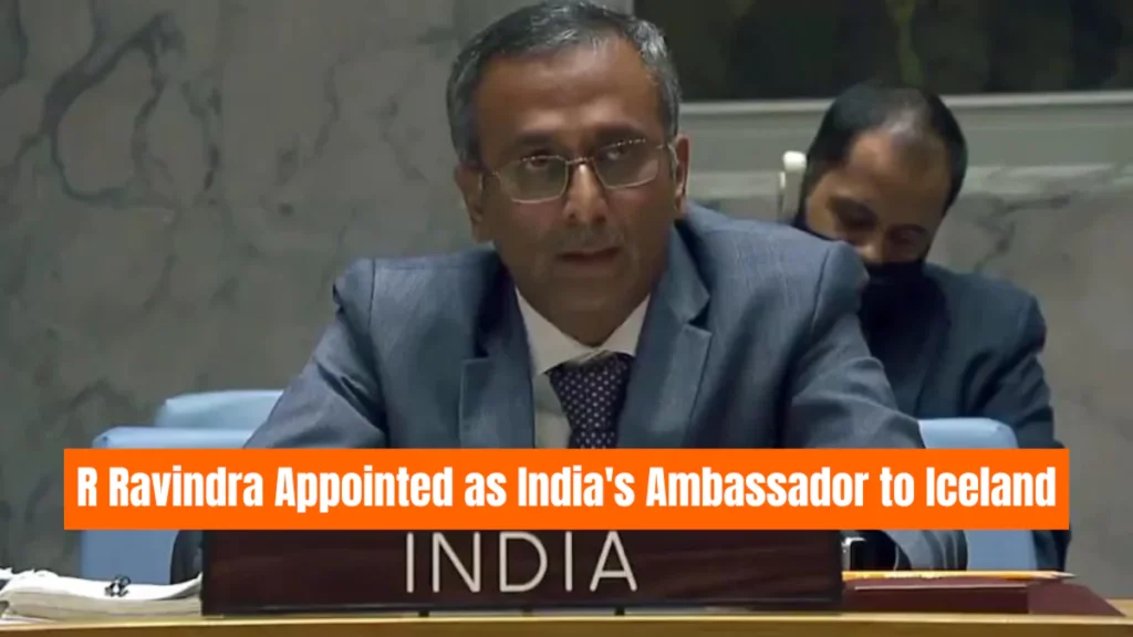 R Ravindra Appointed as India's Ambassador to Iceland