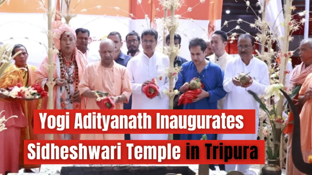 Yogi Adityanath Inaugurates Sidheshwari Temple in Tripura