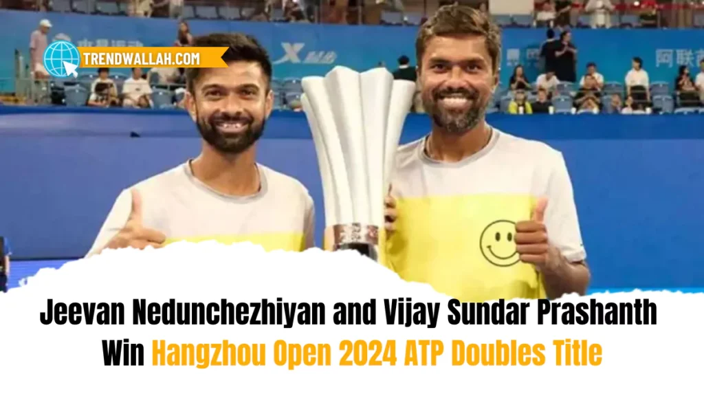 Jeevan and Vijay S Prashanth Win Hangzhou Open 2024 ATP Doubles Title