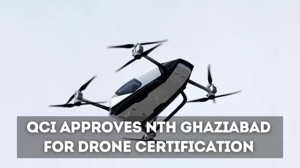 QCI Approves NTH Ghaziabad for Drone Certification