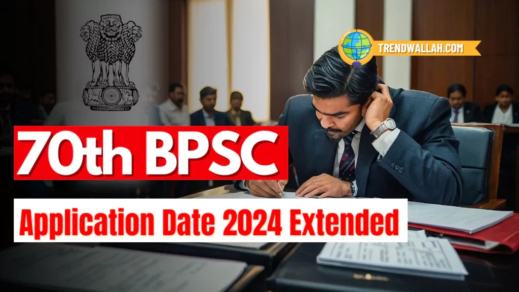 BPSC 70th Application Date 2024 Extended: