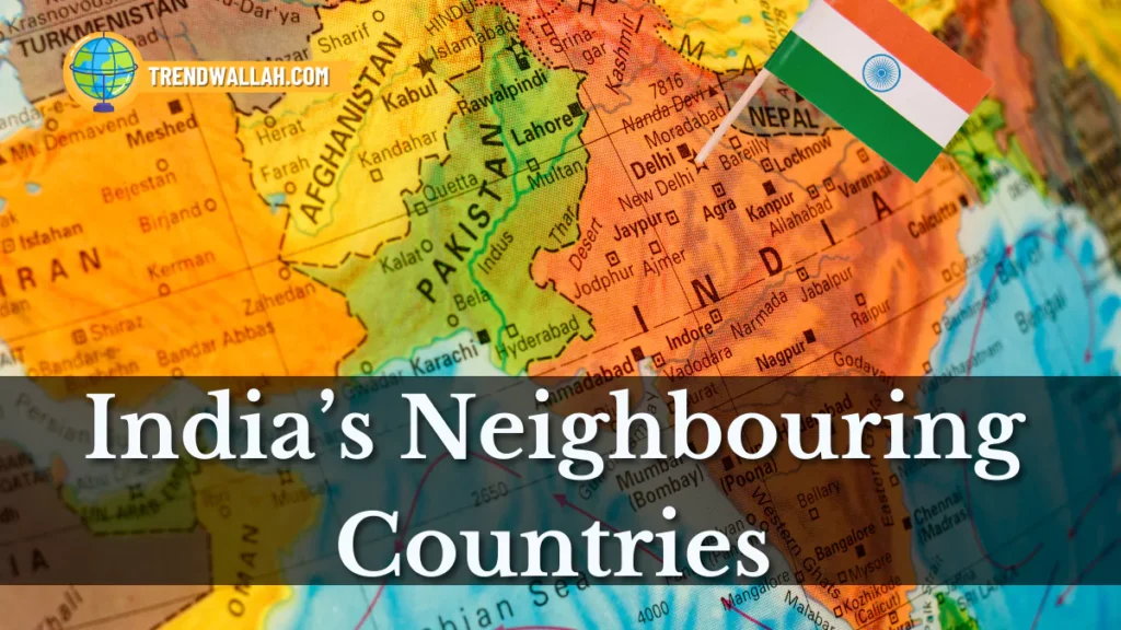 India’s Neighbouring Countries