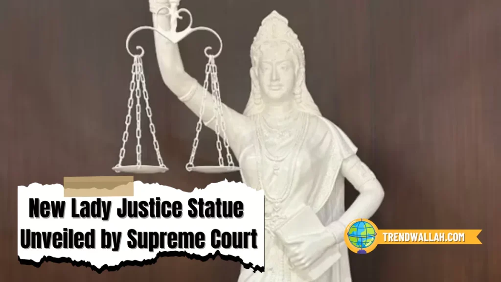 New Lady Justice Statue Unveiled by Supreme Court
