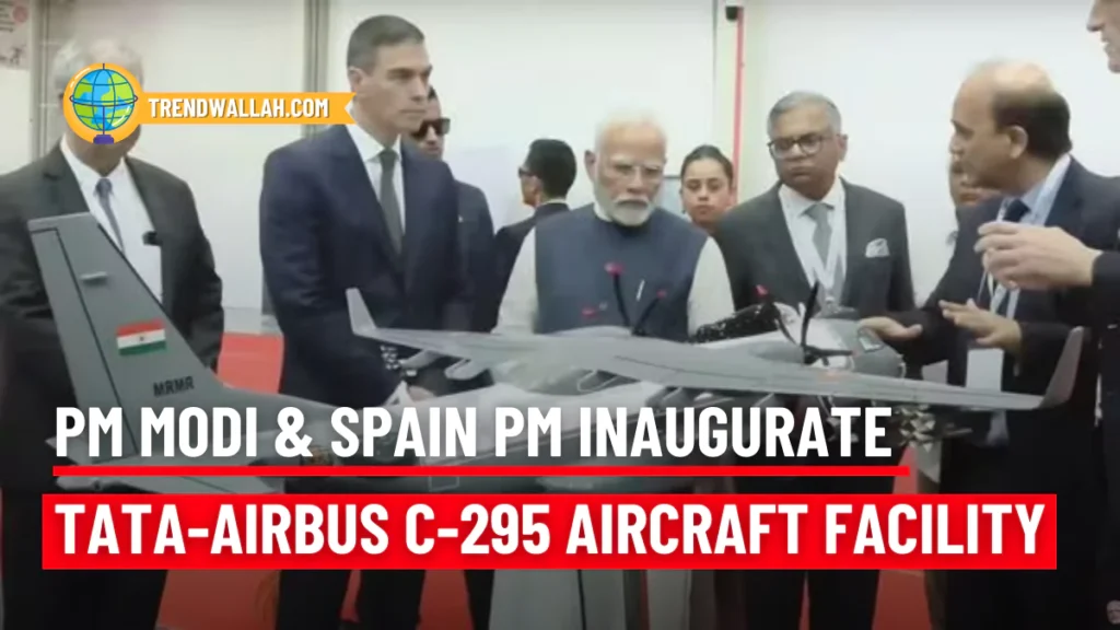 PM Modi & Spain PM Inaugurate Tata-Airbus C-295 Aircraft Facility