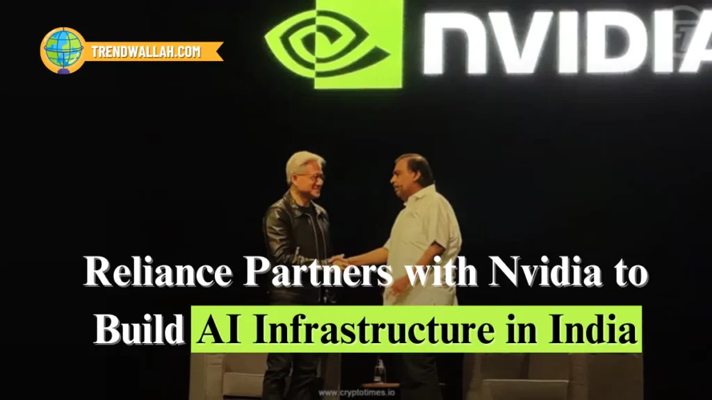 Reliance Partners with Nvidia to Build AI Infrastructure in India