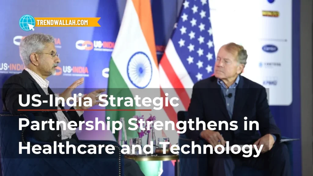 US-India Strategic Partnership Strengthens in Healthcare and Technology