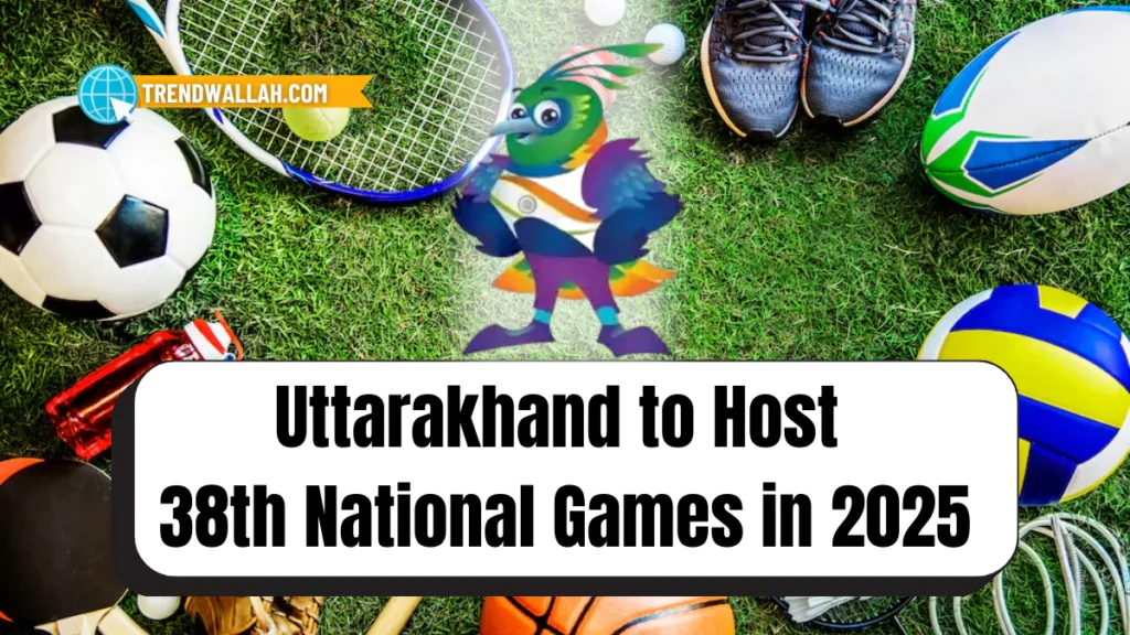 Uttarakhand Will Host the 38th National Games in 2025