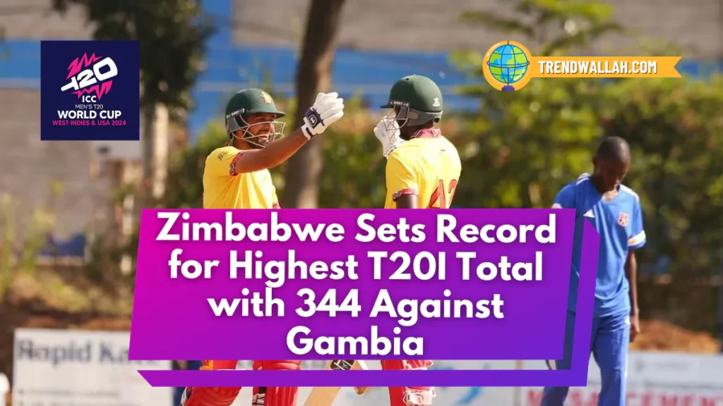 Zimbabwe Sets Record for Highest T20I Total with 344 Against Gambia