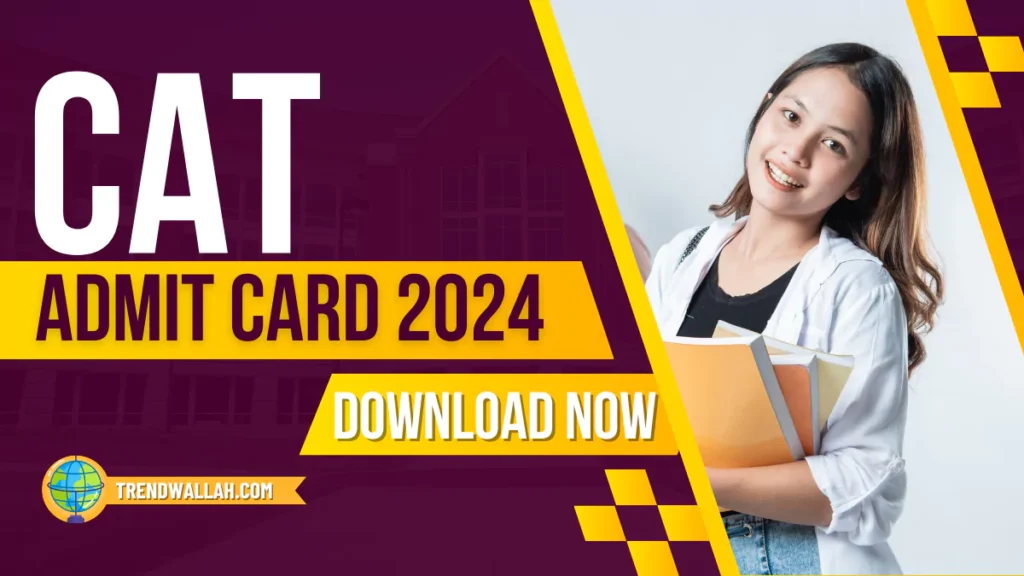 CAT Admit Card 2024