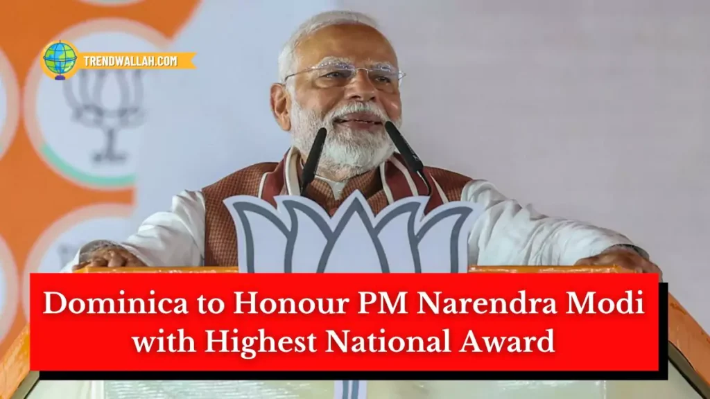 PM Narendra Modi to Receive Dominica Award of Honour