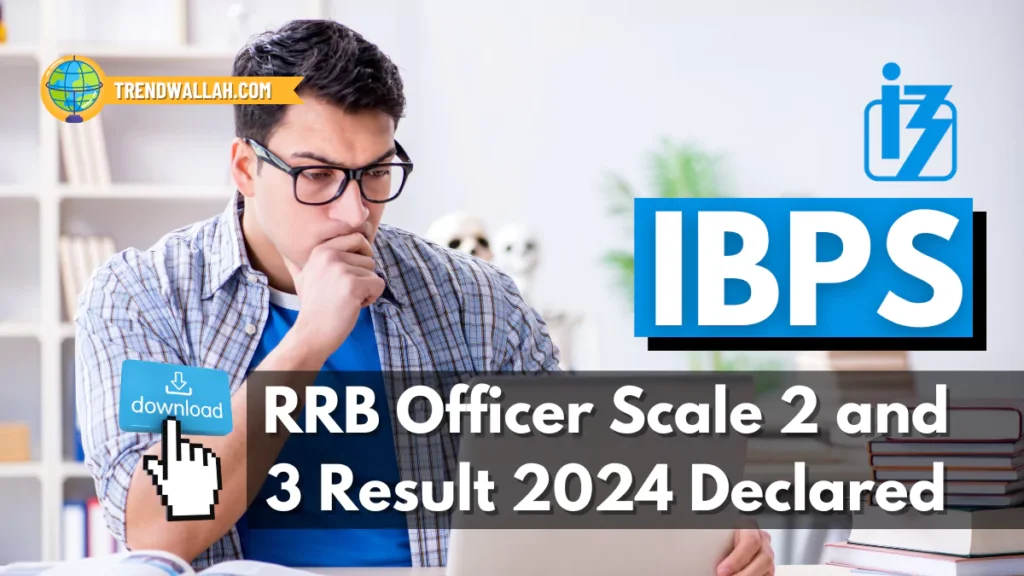 IBPS RRB Officer Scale 2 and 3 Result 2024