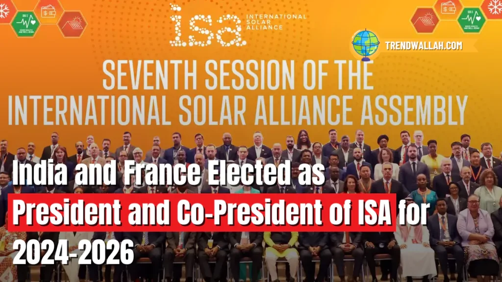 India and France Elected as President and Co-President of ISA