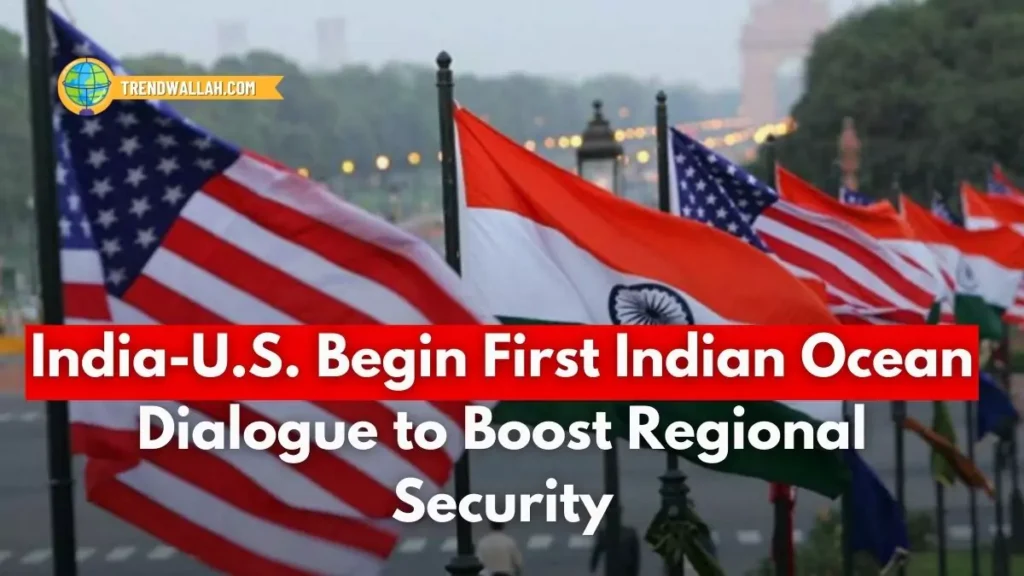 India-U.S. Host First Indian Ocean Dialogue for Regional Security