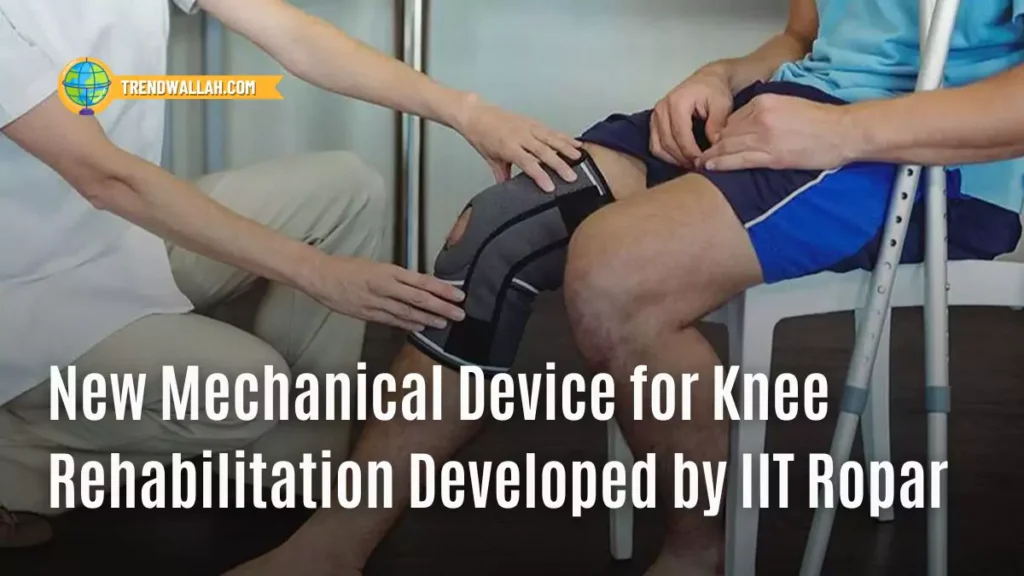 New Mechanical Device for Knee Rehabilitation Developed by IIT Ropar