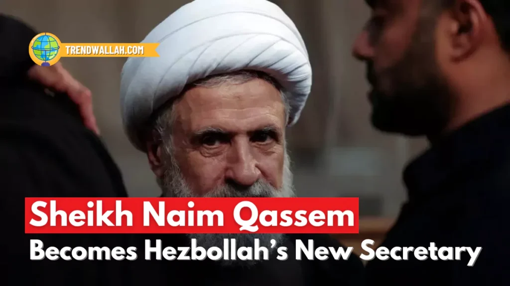 Sheikh Naim Qassem Becomes Hezbollah’s New Secretary