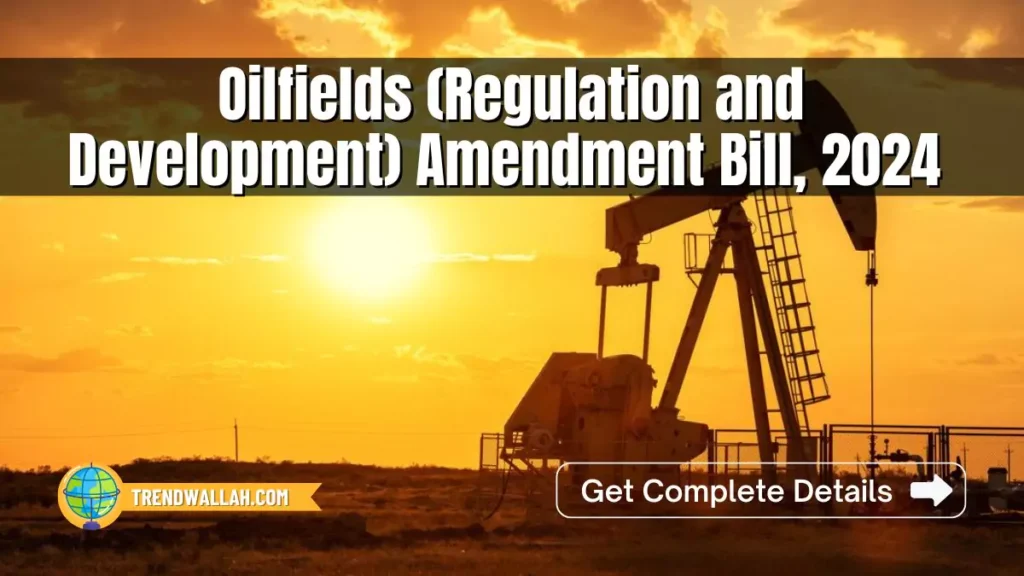 Oilfields Amendment Bill, 2024